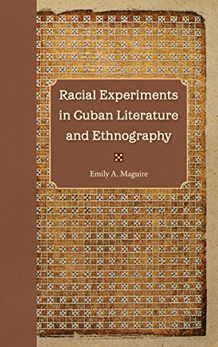 Racial Experiments In Cuban Literature And Ethnography [Hardcover]