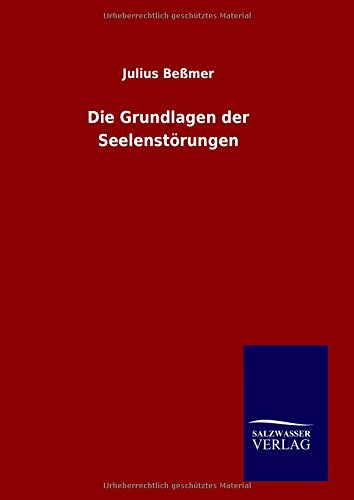 Die Grundlagen Der Seelenstvrungen (german Edition) [Hardcover]