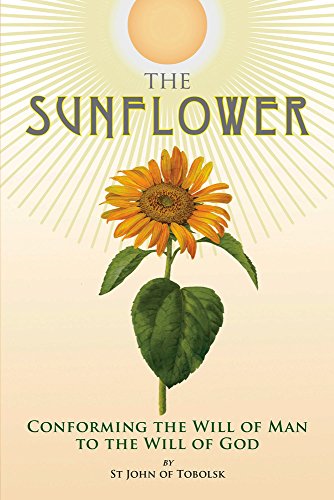 The Sunflower: Conforming the Will of Man to the Will of God [Paperback]