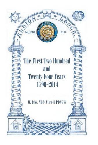 Albion Lodge196er The First To Hundred And Tenty Four Years 1790-2014 [Hardcover]