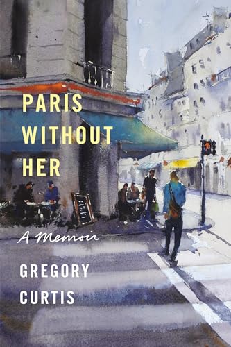 Paris Without Her: A Memoir [Hardcover]