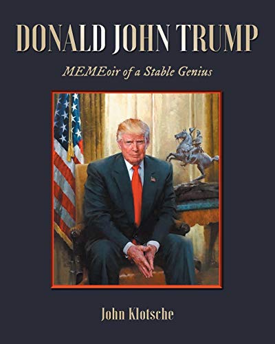 Donald John Trump : MEMEoir of a Stable Genius [Paperback]