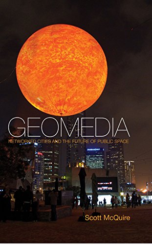 Geomedia: Networked Cities and the Future of Public Space [Hardcover]