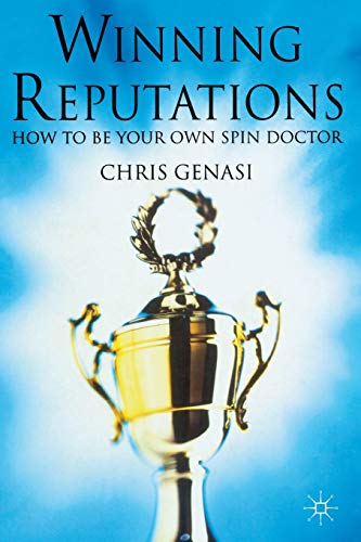 Winning Reputations: How To Be Your Own Spin Doctor [Paperback]