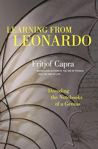 Learning from Leonardo: Decoding the Notebooks of a Genius [Hardcover]