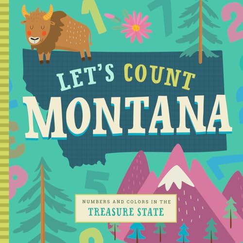 Let's Count Montana: Numbers and Colors in the Treasure State [Board book]