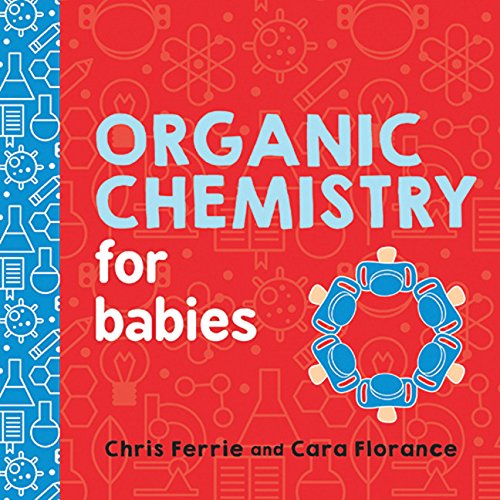 Organic Chemistry for Babies [Board book]