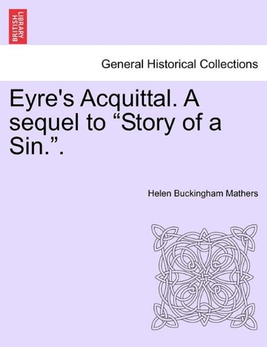 Eyre's Acquittal a Sequel to Story of a Sin [Paperback]