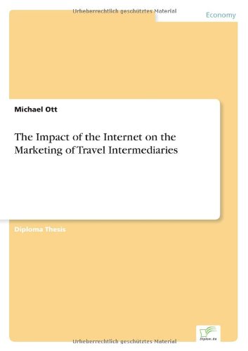 Impact of the Internet on the Marketing of Travel Intermediaries [Paperback]