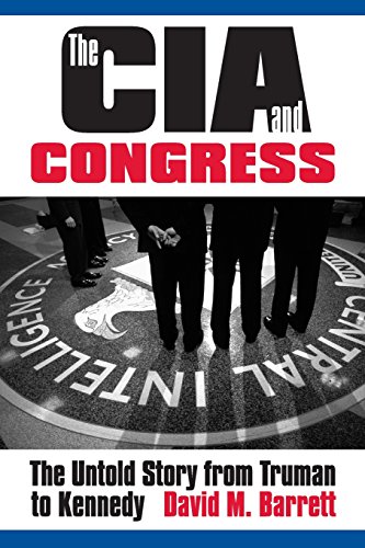 The Cia And Congress The Untold Story From Truman To Kennedy [Paperback]