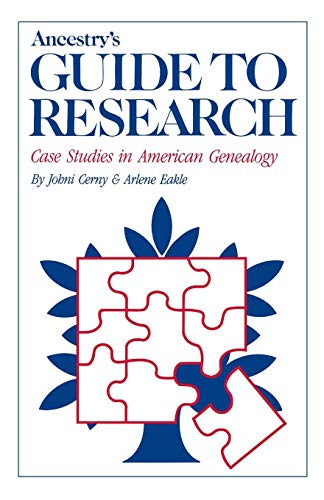 Ancestry's Guide to Research Case Studies in American Genealogy [Paperback]