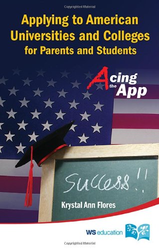 Applying to American Universities and Colleges for Parents and Students [Paperback]