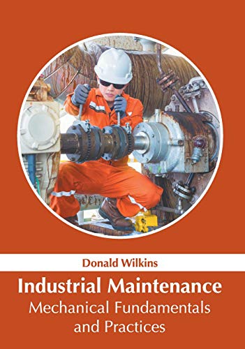 Industrial Maintenance Mechanical Fundamentals and Practices [Hardcover]