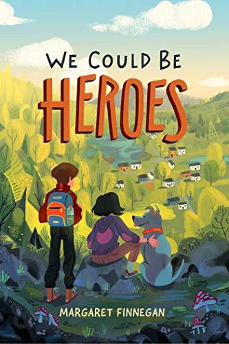 We Could Be Heroes [Hardcover]