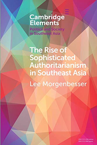 The Rise of Sophisticated Authoritarianism in Southeast Asia [Paperback]