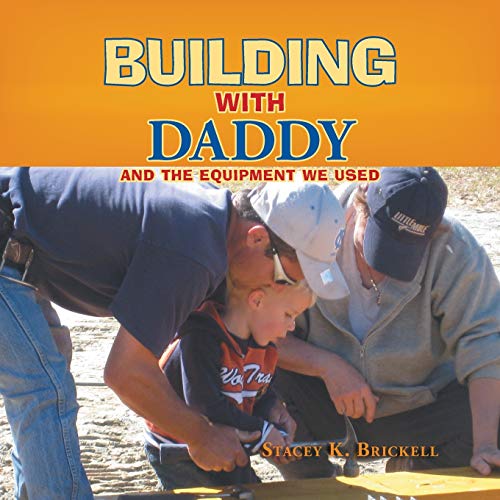 Building With Daddy And The Equipment We Used [Paperback]