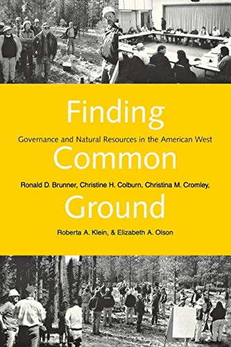 Finding Common Ground Governance and Natural Resources in the American West [Paperback]