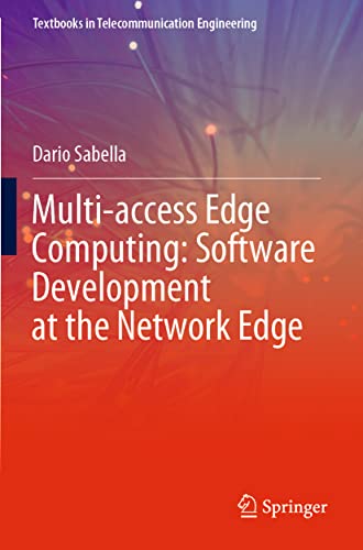 Multi-access Edge Computing: Softare Development at the Netork Edge [Paperback]