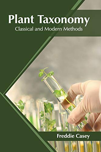 Plant Taxonomy Classical and Modern Methods [Hardcover]