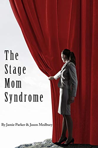 The Stage Mom Syndrome [Paperback]