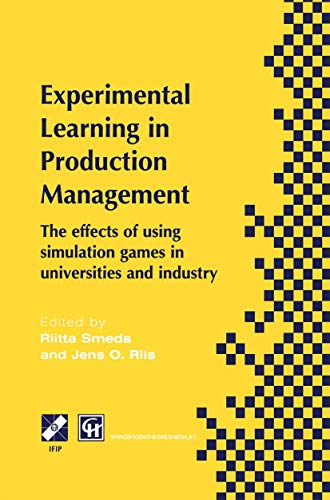 Experimental Learning in Production Management: IFIP TC5 / WG5.7 Third Workshop  [Hardcover]