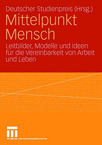 Mittelpunkt Mensch Leitbilder, Modelle und Ideen fr die Vereinbarkeit von Arbe [Paperback]