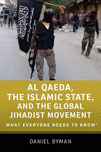 Al Qaeda, the Islamic State, and the Global Jihadist Movement: What Everyone Nee [Paperback]