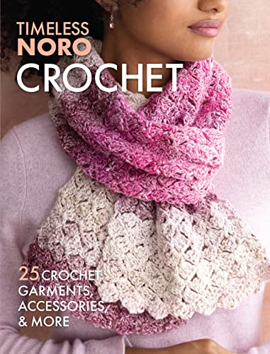 Crochet: 25 Crochet Garments, Accessories, &