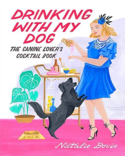 Drinking with My Dog: The Canine Lover's