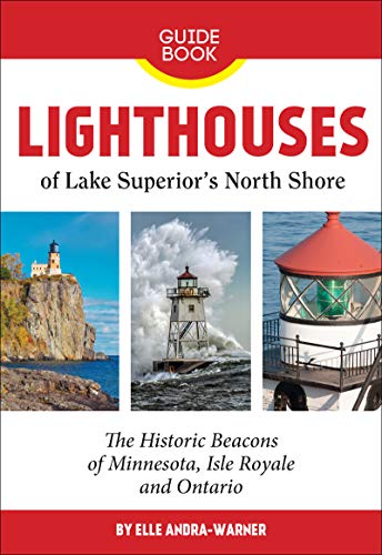 Lighthouses of Lake Superior's North Shore: The Historic Beacons of Minnesota, I [Paperback]