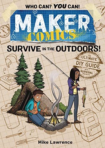 Maker Comics: Survive in the Outdoors! [Paperback]