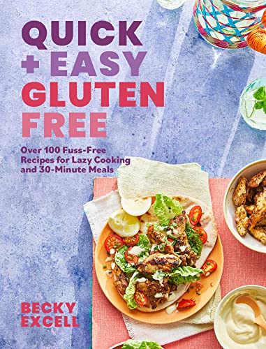 Quick and Easy Gluten Free: Over 100 Fuss-Fre