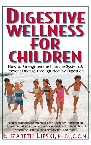 Digestive Wellness for Children Ho to Stengthen the Immune System & Preven [Hardcover]