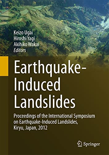 Earthquake-Induced Landslides Proceedings of the International Symposium on Ear [Hardcover]