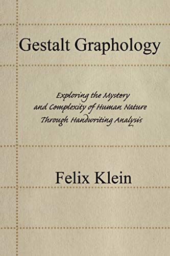 Gestalt Graphology Exploring The Mystery And Complexity Of Human Nature Through [Paperback]