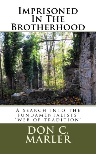 Imprisoned In The Brotherhood A Search Into The Fundamentalists'  eb Of Tradit [Paperback]