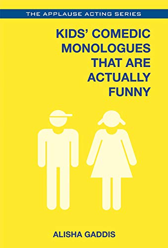 Kids' Comedic Monologues That Are Actually Funny [Paperback]