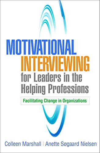 Motivational Intervieing for Leaders in the Helping Professions Facilitating C [Hardcover]