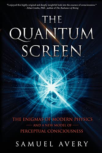 Quantum Screen  The Enigmas of Modern Physics and a Ne Model of Perceputual Co [Paperback]