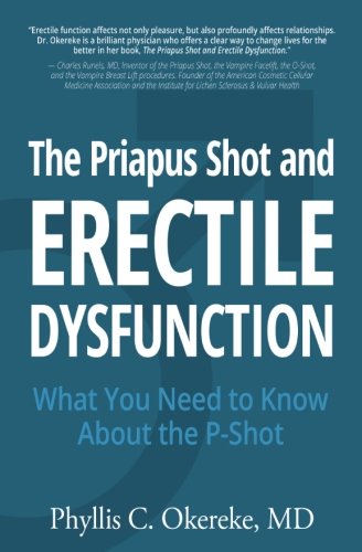 The Priapus Shot And Erectile Dysfunction What You Need To Kno About The P-Sho [Paperback]