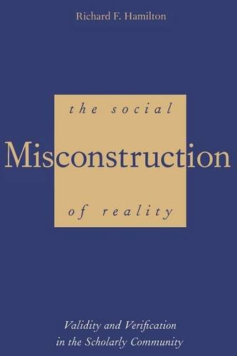 The Social Misconstruction of Reality Validity and Verification in the Scholarl [Paperback]