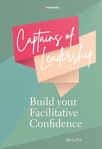 Captains of Leadership: Build Your Facilitative Confidence [Paperback]