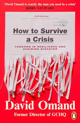 How to Survive a Crisis: Lessons in Resilience and Avoiding Disaster [Paperback]