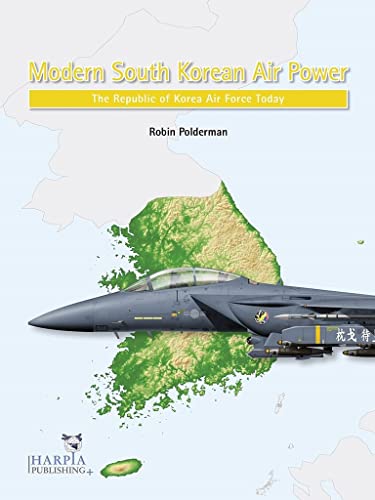 Modern South Korean Air Power: The Republic of Korea Air Force Today [Paperback]