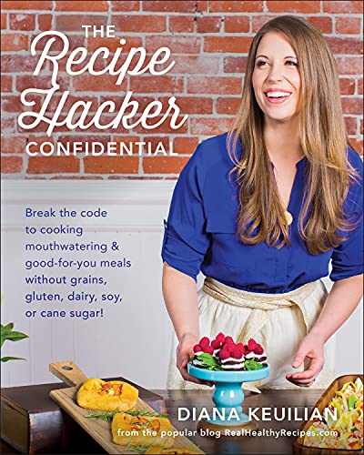 The Recipe Hacker Confidential: Break the Code to Cooking Mouthwatering & Go [Paperback]