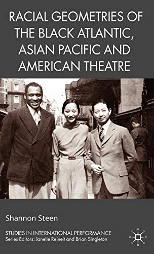 Racial Geometries of the Black Atlantic, Asian Pacific and American Theatre [Hardcover]