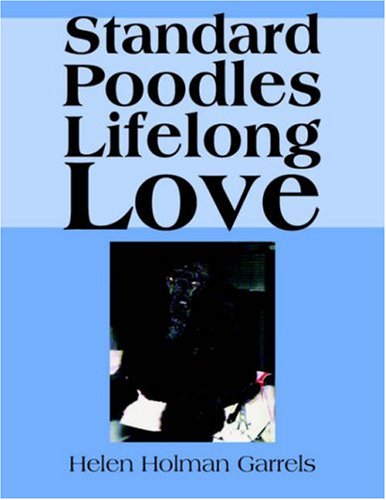 Standard Poodles Lifelong Love [Paperback]