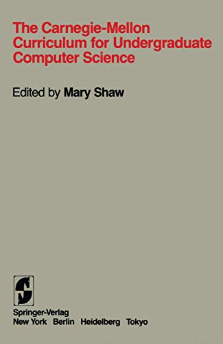 The Carnegie-Mellon Curriculum for Undergraduate Computer Science [Paperback]