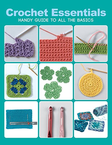 Crochet Essentials: Handy Guide To All The Basics [Paperback]