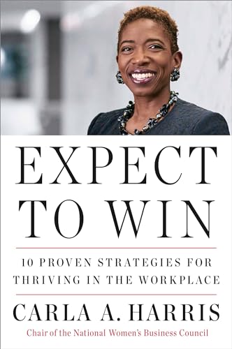 Expect to Win: 10 Proven Strategies for Thriving in the Workplace [Paperback]